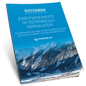 Zweitwohnsitz in Österreich – So verkaufen Sie Ihre Ferienimmobilie sicher, rechtlich korrekt